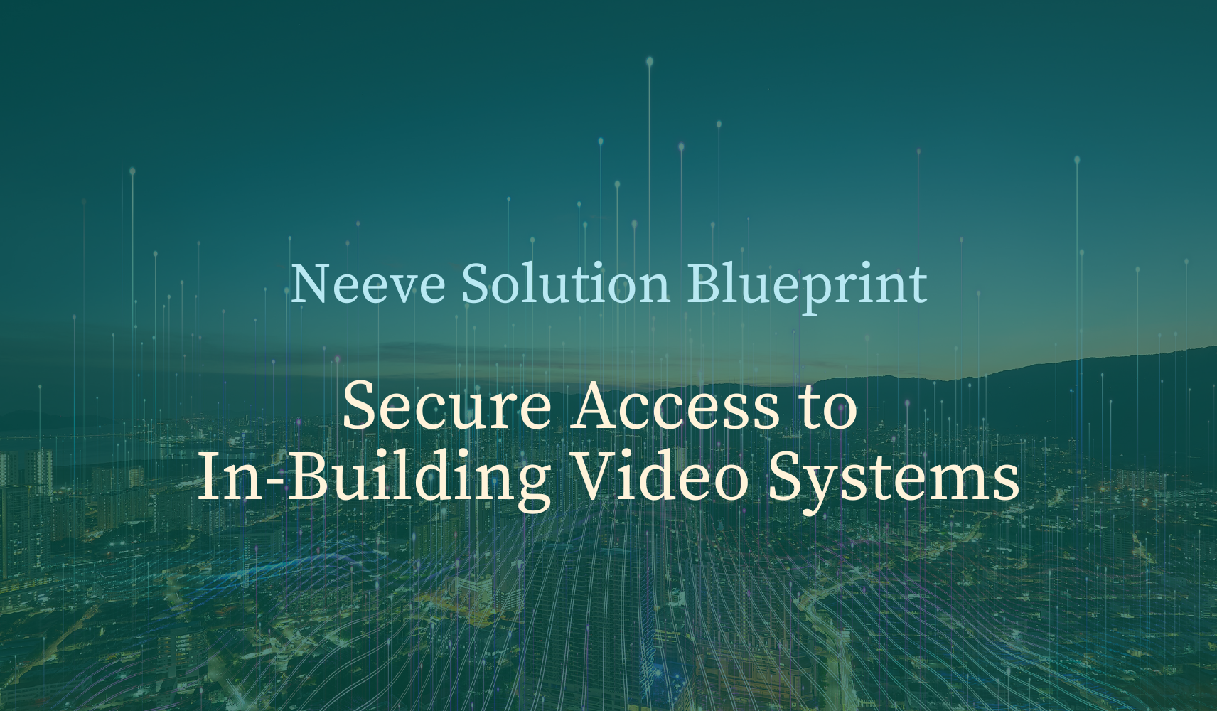 Solution Blueprint Secure Access to In-building Video systems